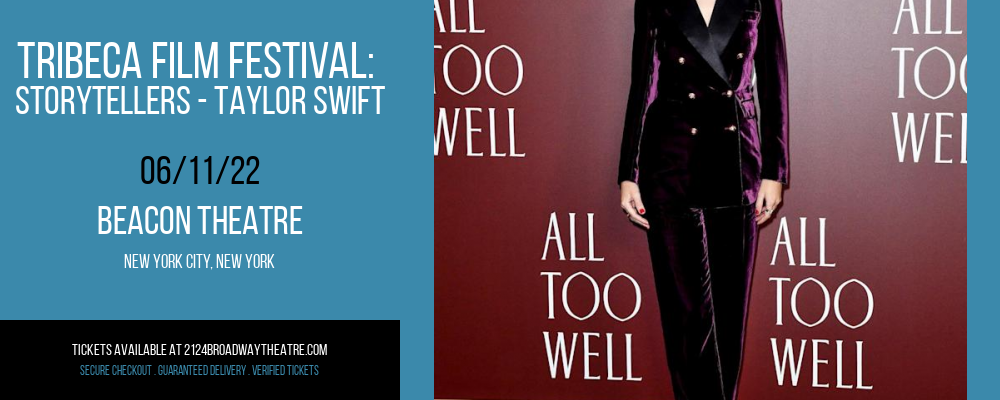 Tribeca Film Festival: Storytellers - Taylor Swift at Beacon Theatre tickets Tribeca Film Festival: Storytellers - Taylor Swift at Beacon Theatre