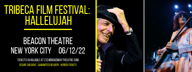 Tribeca Film Festival: Hallelujah: Leonard Cohen - A Journey, A Song at Beacon Theatre tickets Tribeca Film Festival: Hallelujah: Leonard Cohen - A Journey, A Song at Beacon Theatre