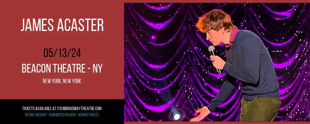 James Acaster at Beacon Theatre - NY